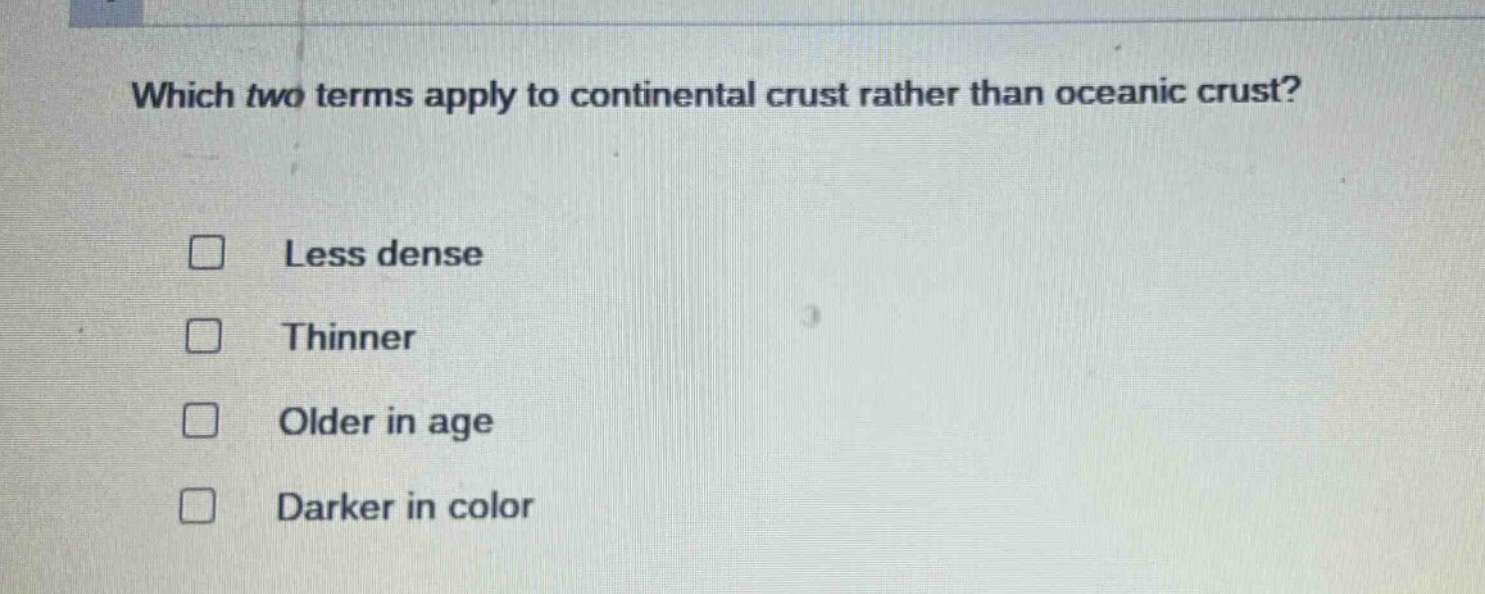 which two terms apply to continental crust rather than oceanic crust? l…