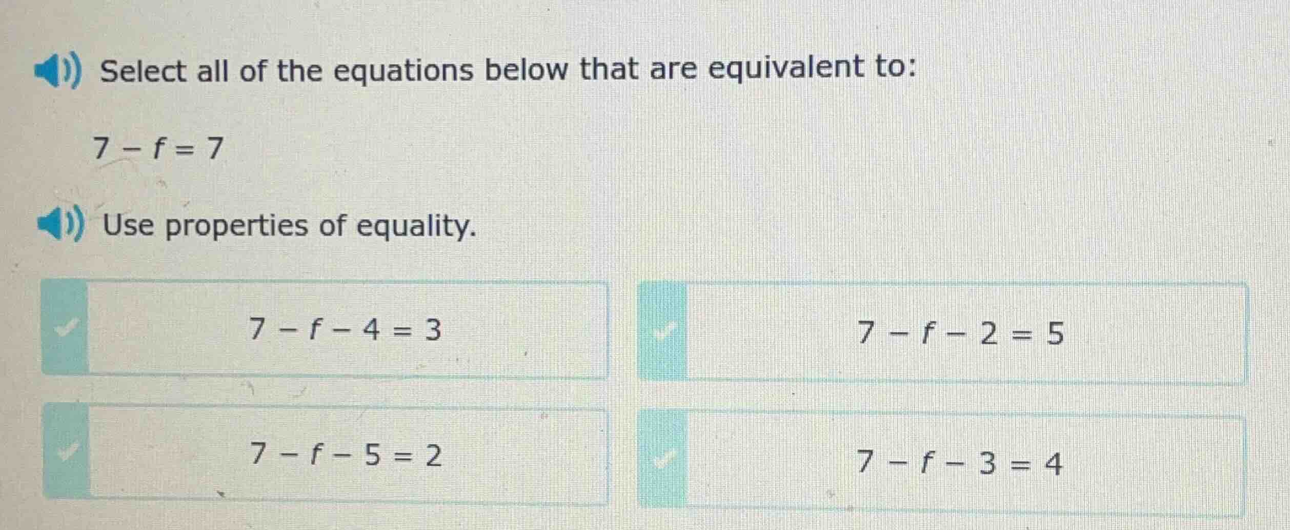 select all of the equations below that are equivalent to: $7 - f = 7$ u…