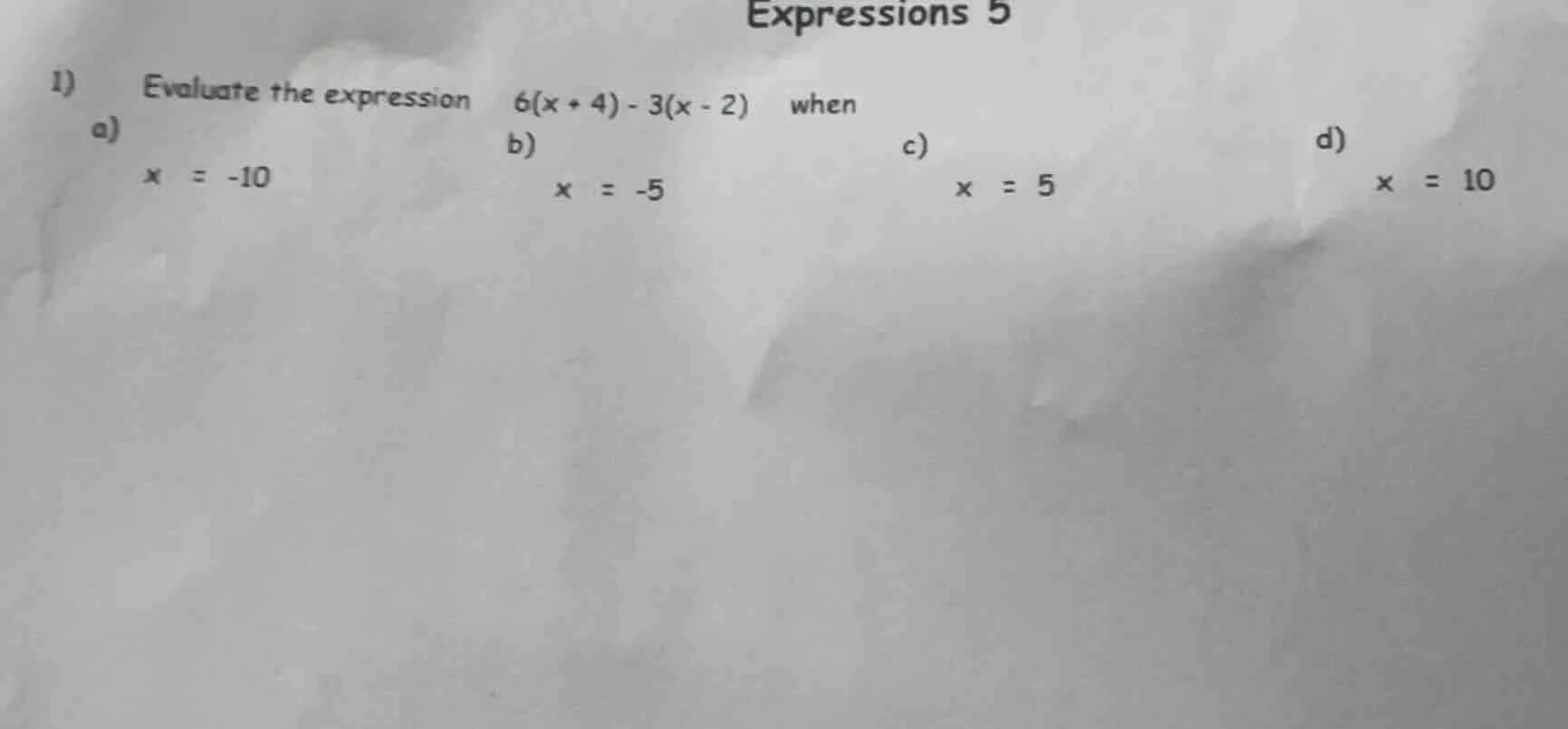 expressions 5 1) evaluate the expression $6(x + 4) - 3(x - 2)$ when a) …