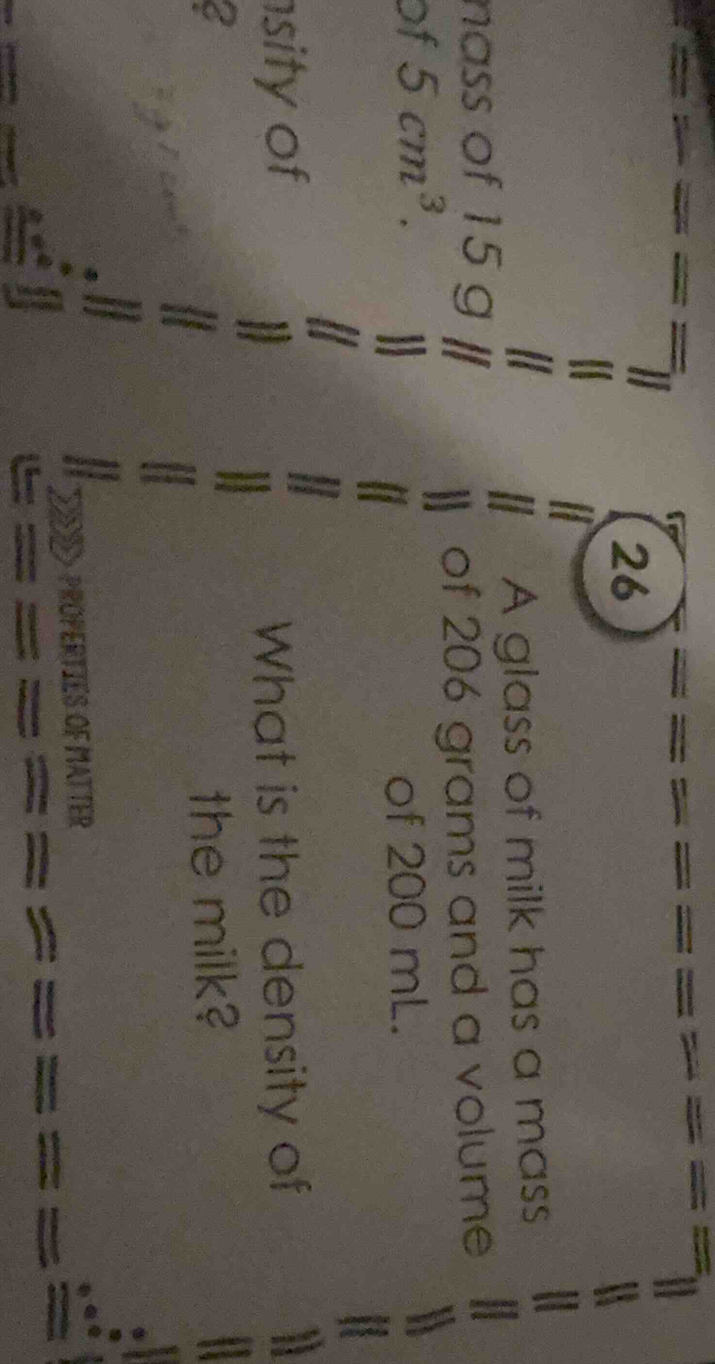 26 a glass of milk has a mass of 206 grams and a volume of 200 ml. what…