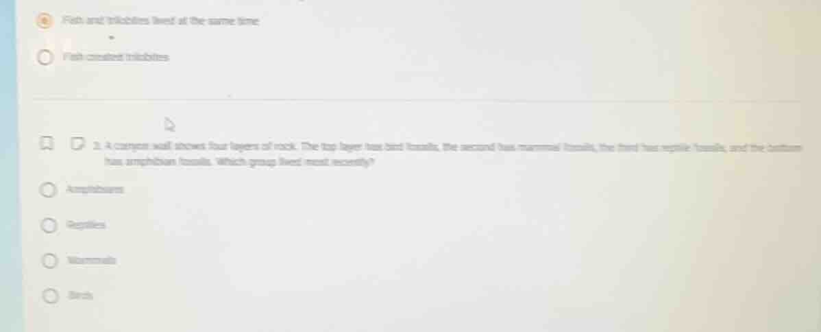 4 fish and trilobites lived at the same time fish created trilobites 3.…