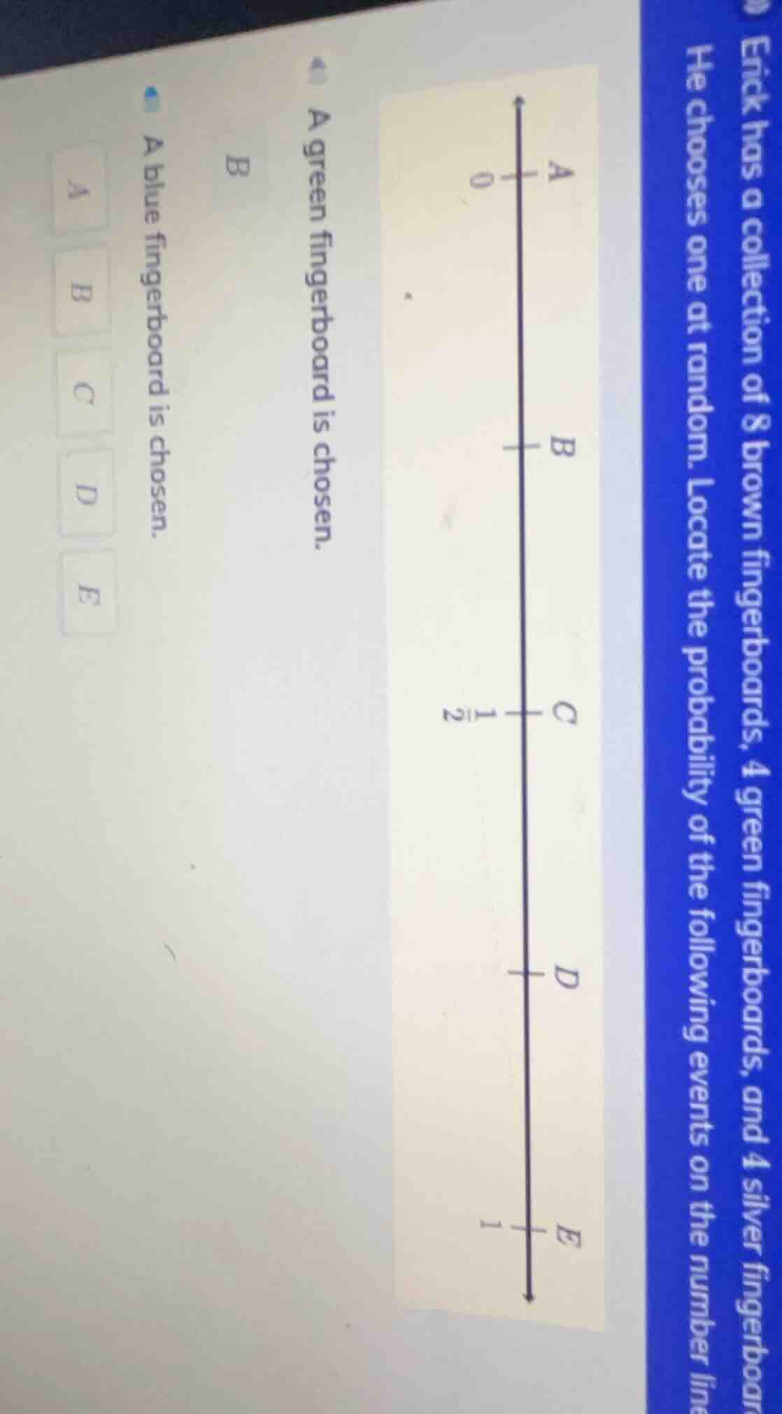 erick has a collection of 8 brown fingerboards, 4 green fingerboards, a…