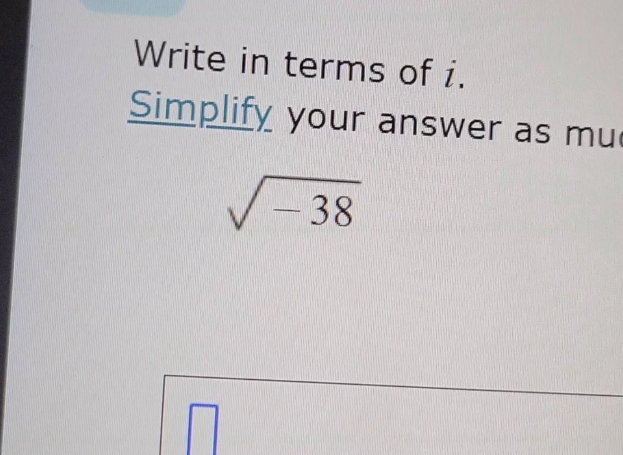 write in terms of i. simplify your answer as mu √-38