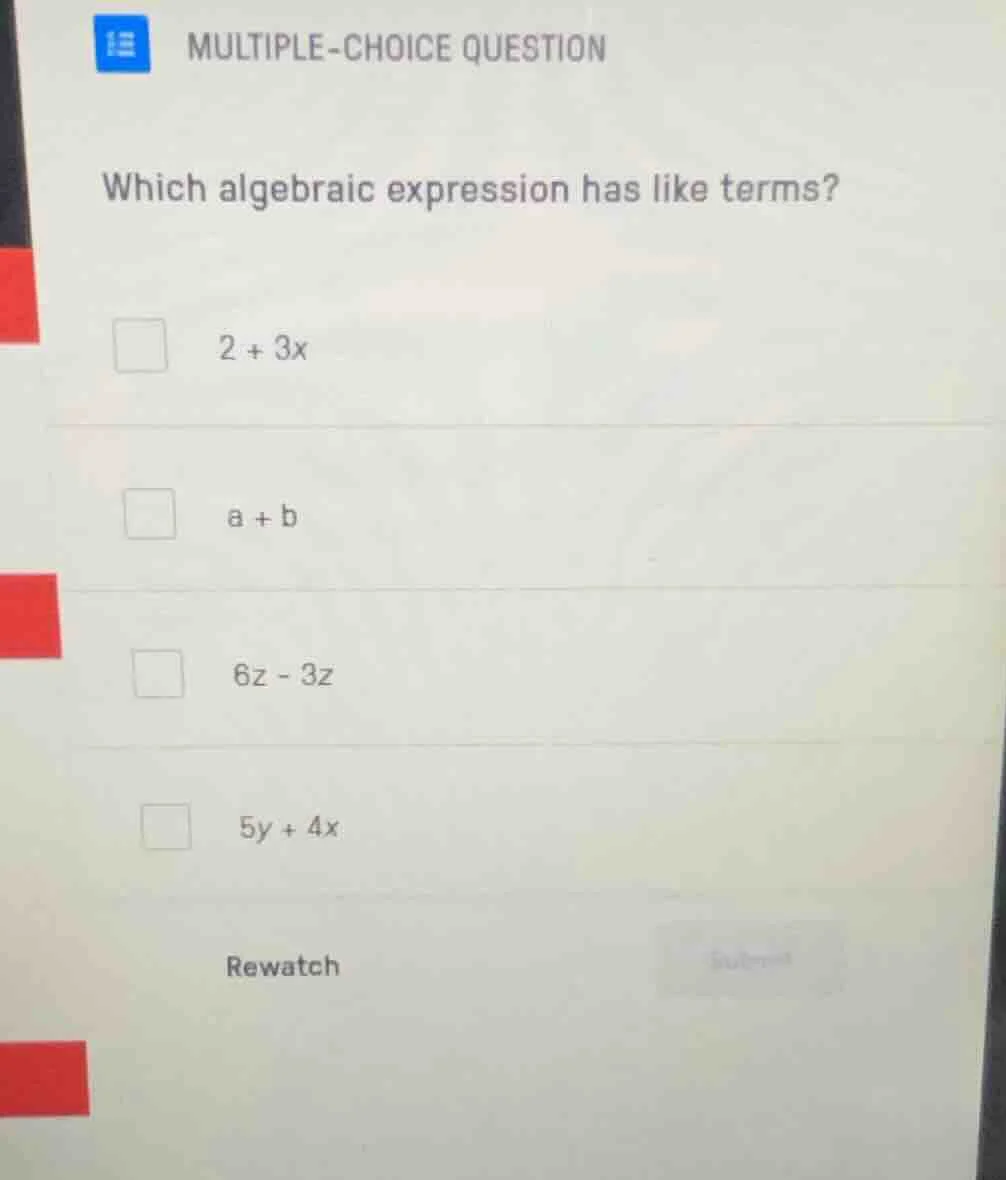 multiple-choice question which algebraic expression has like terms? 2 +…