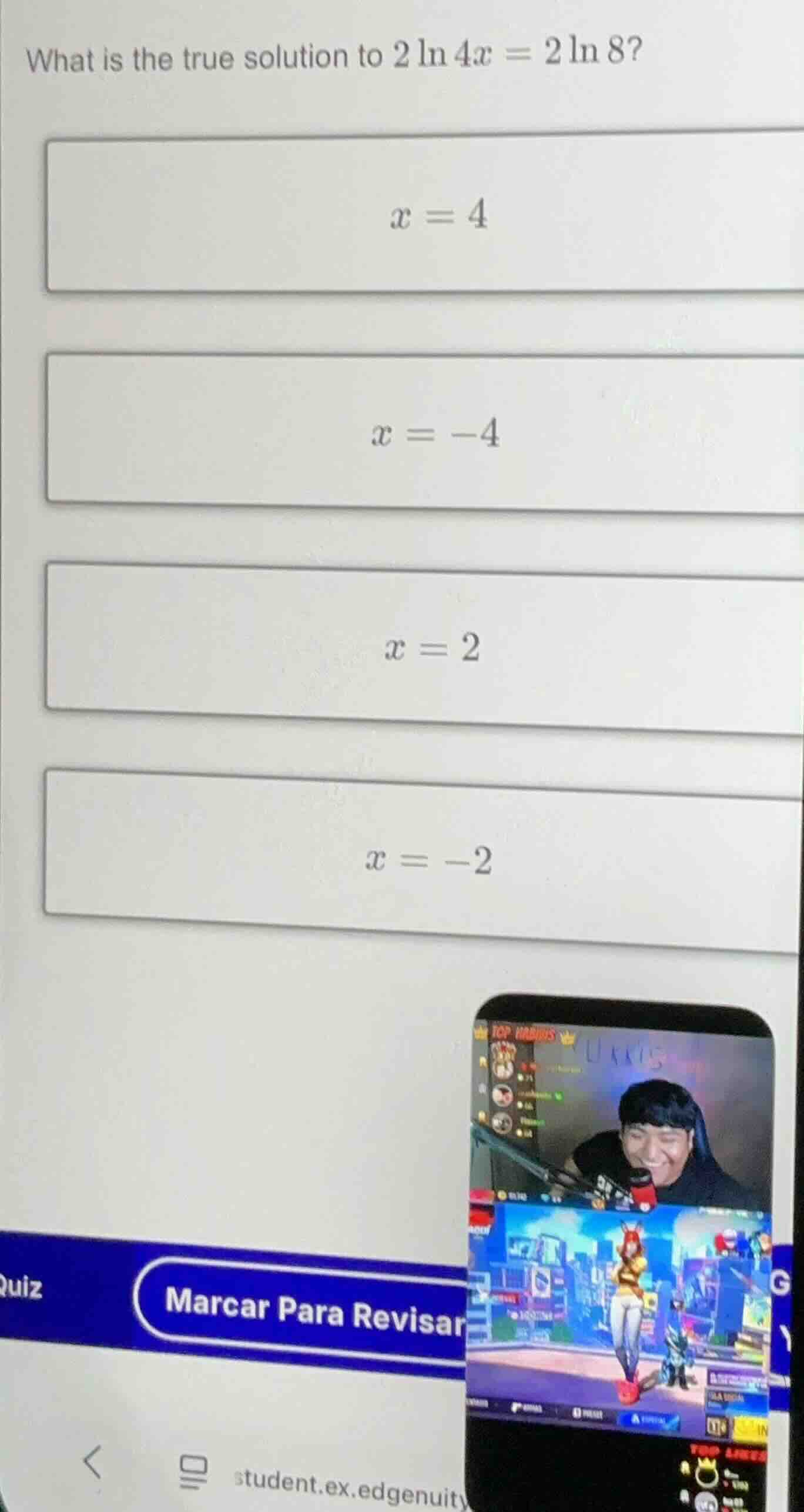 what is the true solution to $2\\ln 4x = 2\\ln 8$? $x = 4$ $x = -4$ $x …