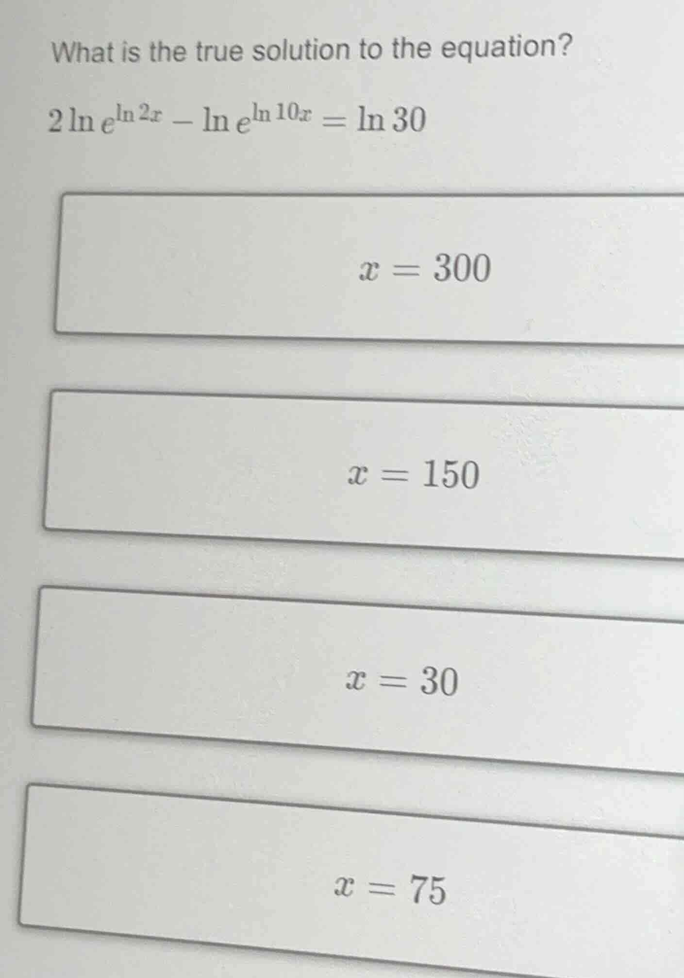 what is the true solution to the equation? $2\\ln e^{\\ln 2x} - \\ln e^…