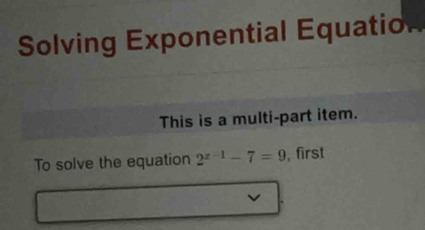 solving exponential equation this is a multi - part item. to solve the …