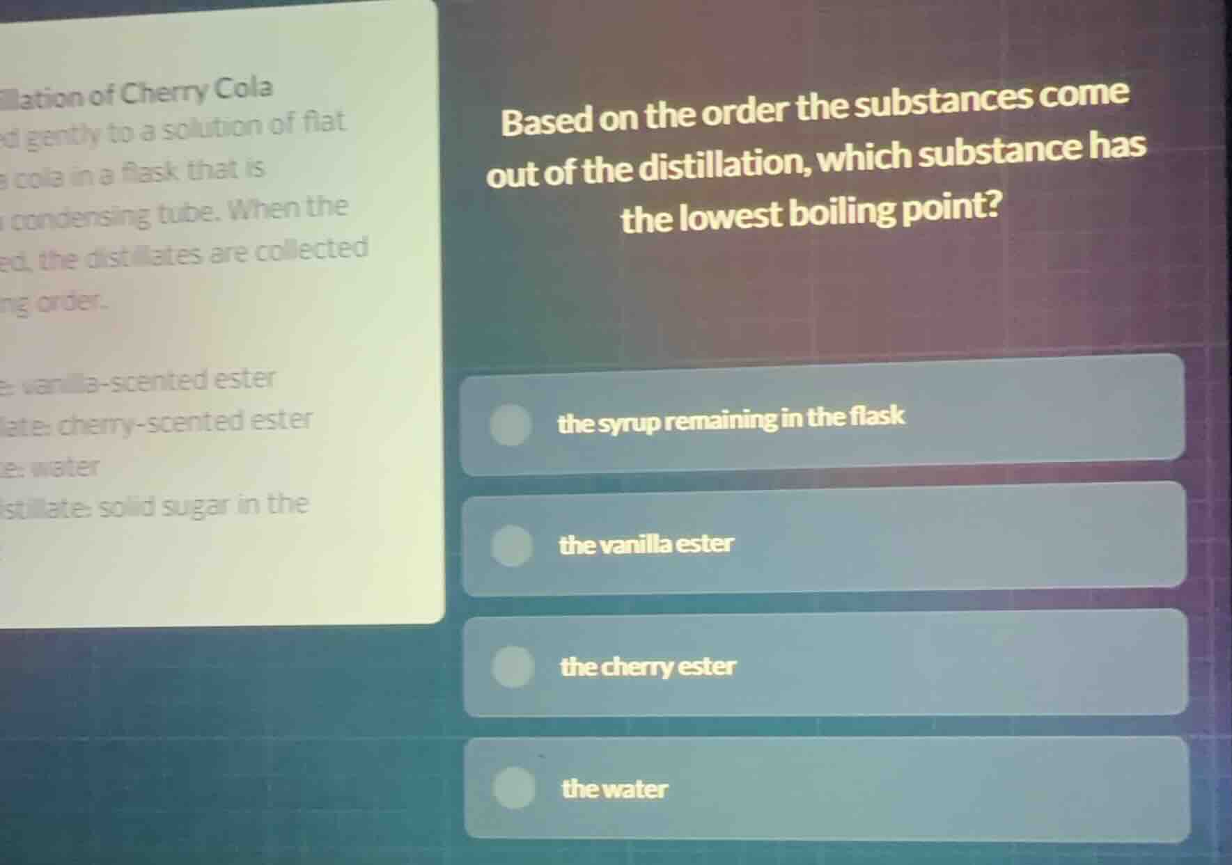 based on the order the substances come out of the distillation, which s…