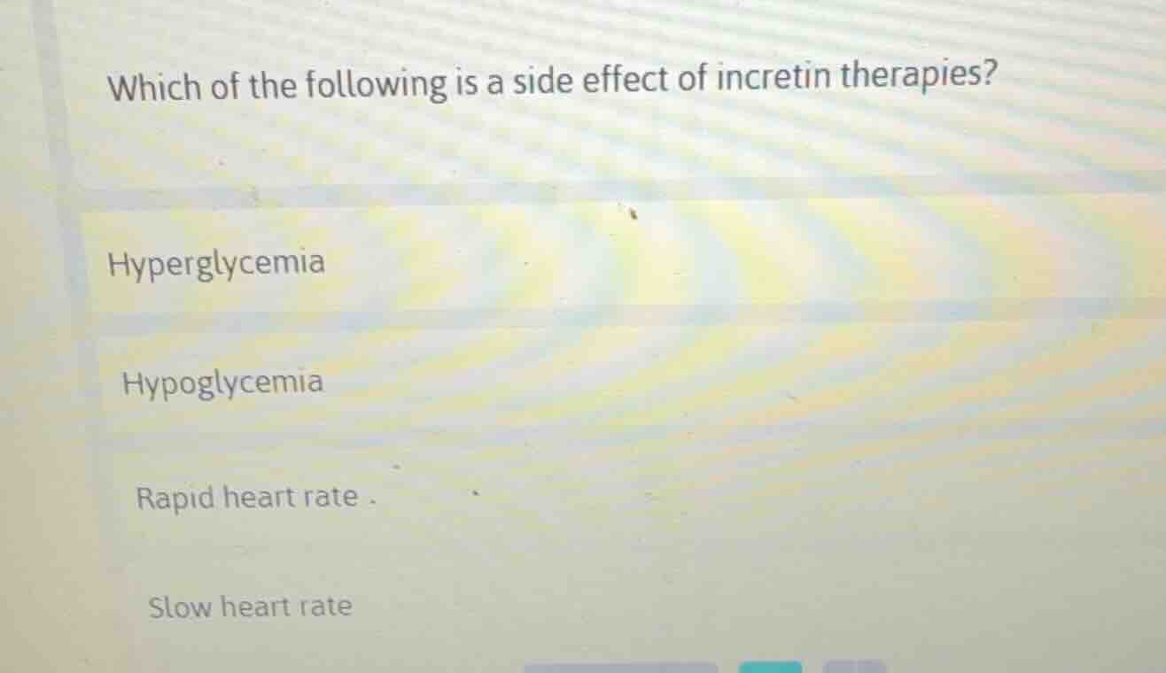 which of the following is a side effect of incretin therapies? hypergly…