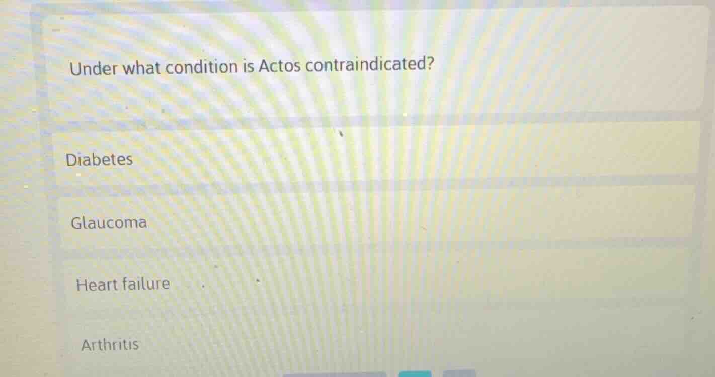 under what condition is actos contraindicated? diabetes glaucoma heart …