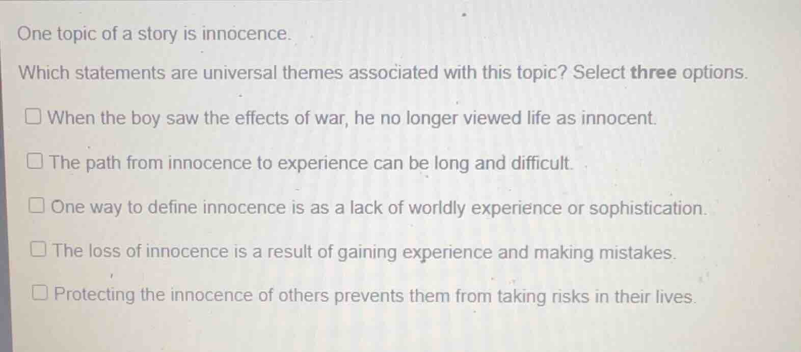 one topic of a story is innocence. which statements are universal theme…