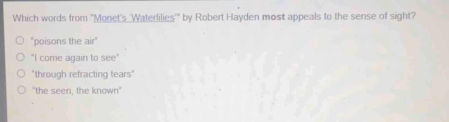 which words from \monets waterlilies\ by robert hayden most appeals to …