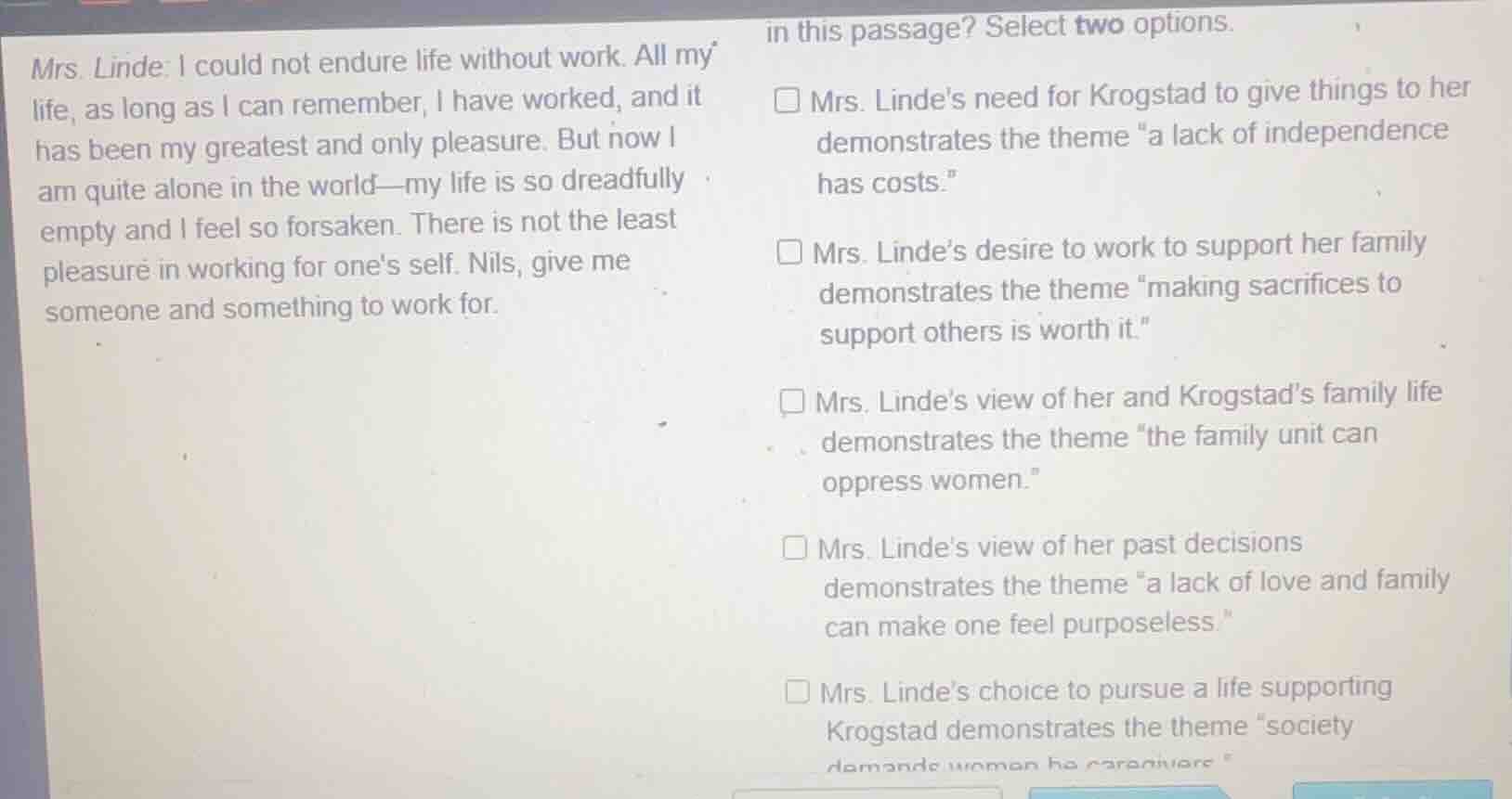 mrs. linde: i could not endure life without work. all my life, as long …