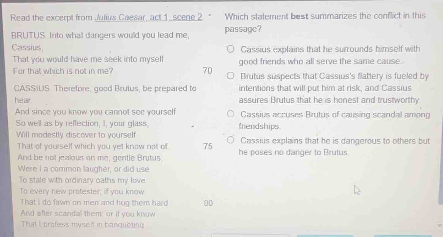 read the excerpt from julius caesar, act 1, scene 2. brutus. into what …