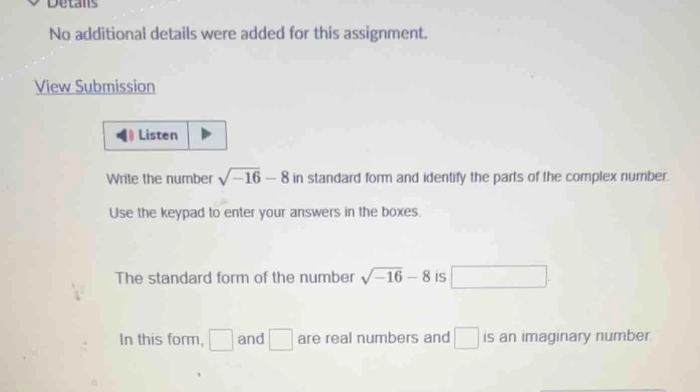 write the number \\(\\sqrt{-16} - 8\\) in standard form and identify th…