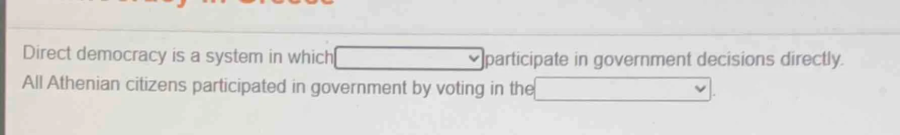 direct democracy is a system in which participate in government decisio…