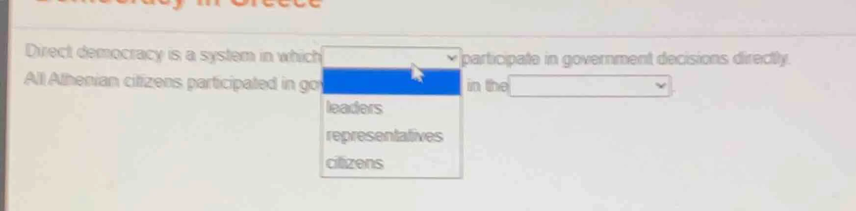 direct democracy is a system in which dropdown with options leaders, re…