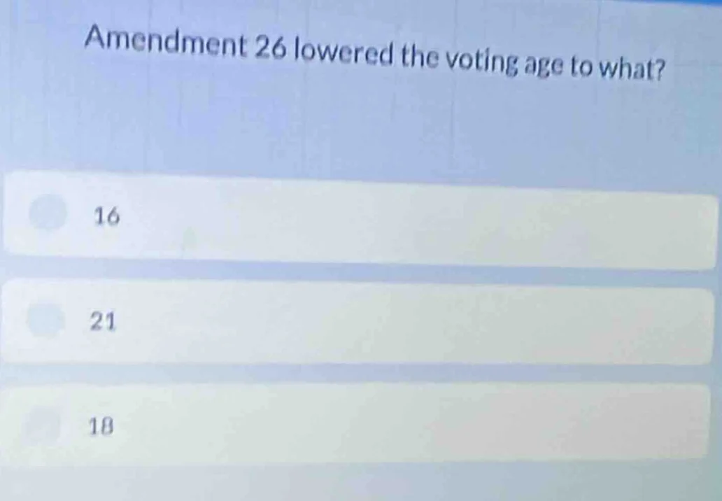 amendment 26 lowered the voting age to what? 16 21 18