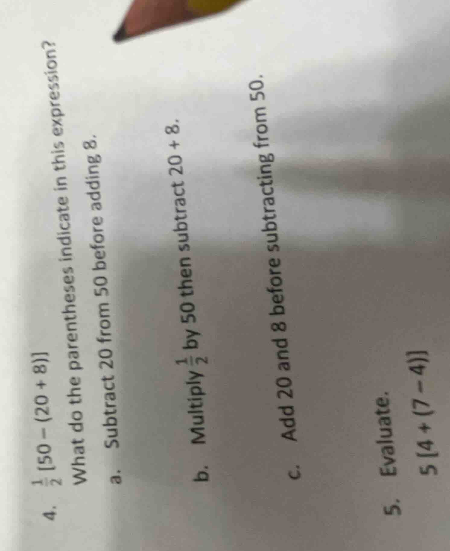 4. \\(\\frac{1}{2}50 - (20 + 8)\\)\ what do the parentheses indicate in…