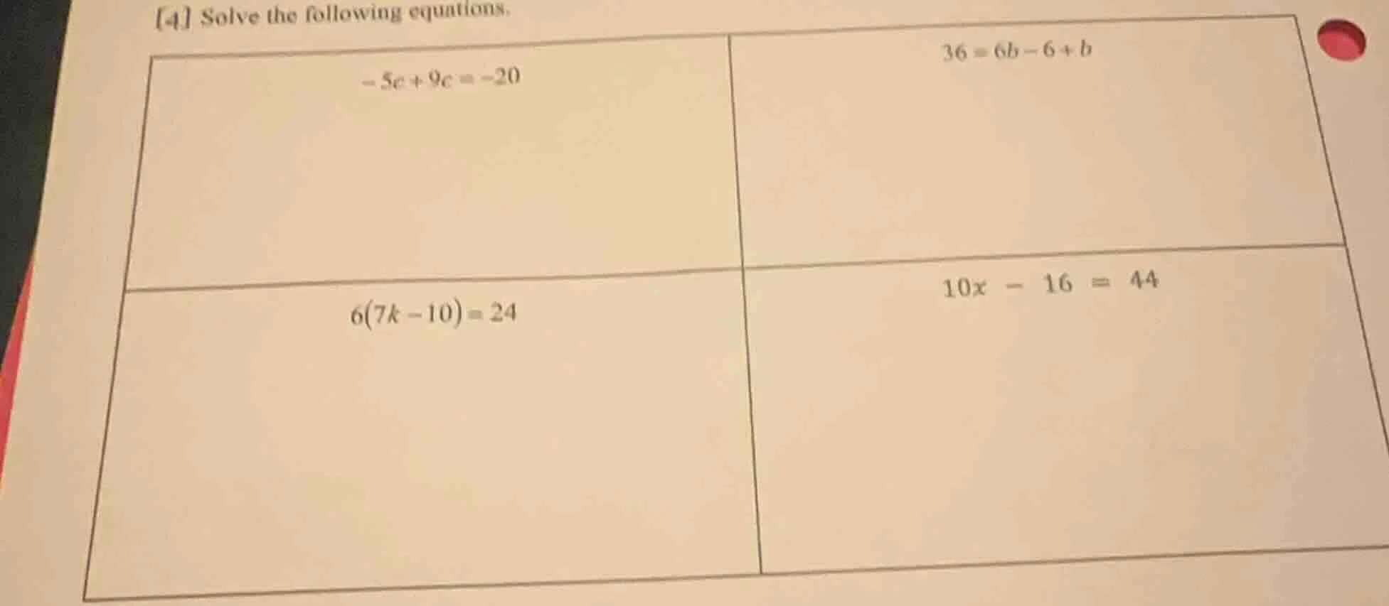 4 solve the following equations. -5c + 9c = -20 36 = 6b - 6 + b 6(7k - …