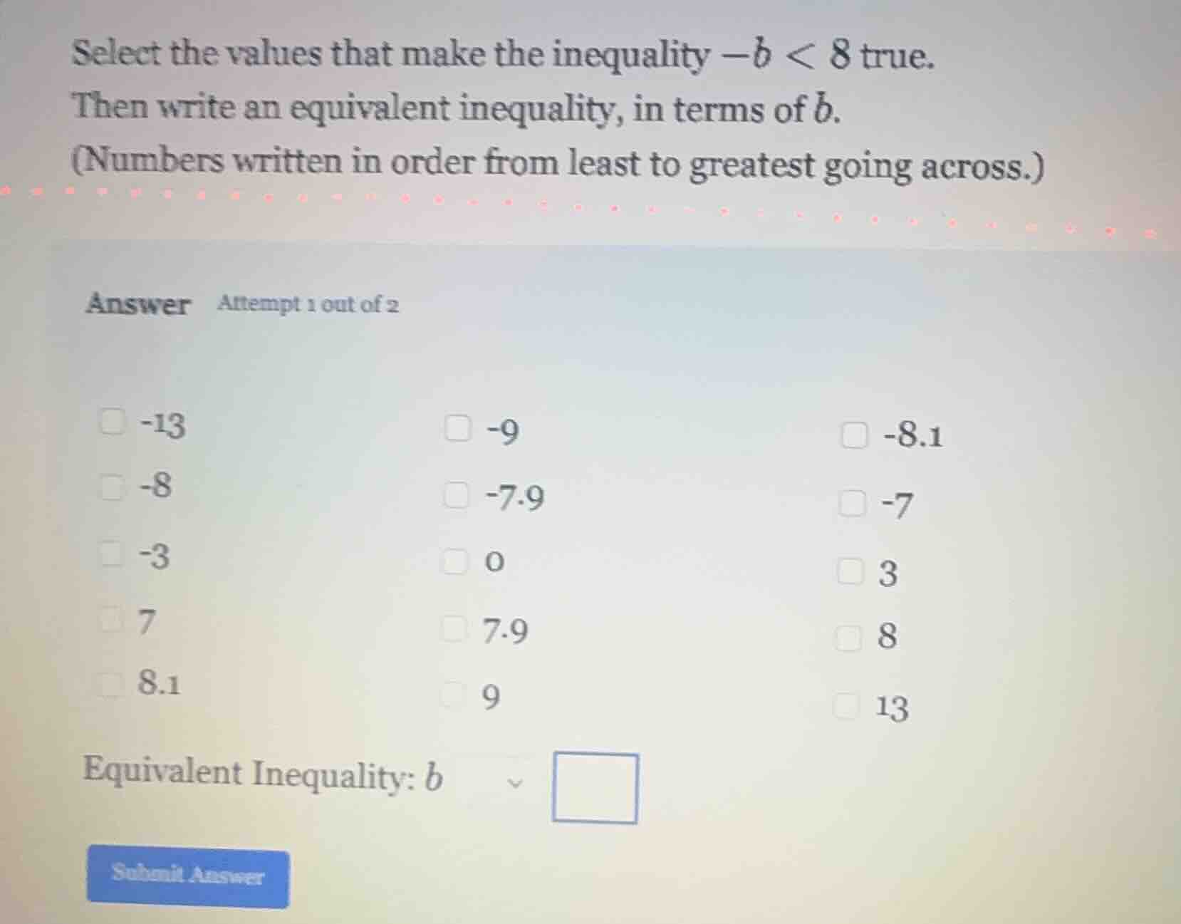 select the values that make the inequality $-b < 8$ true. then write an…