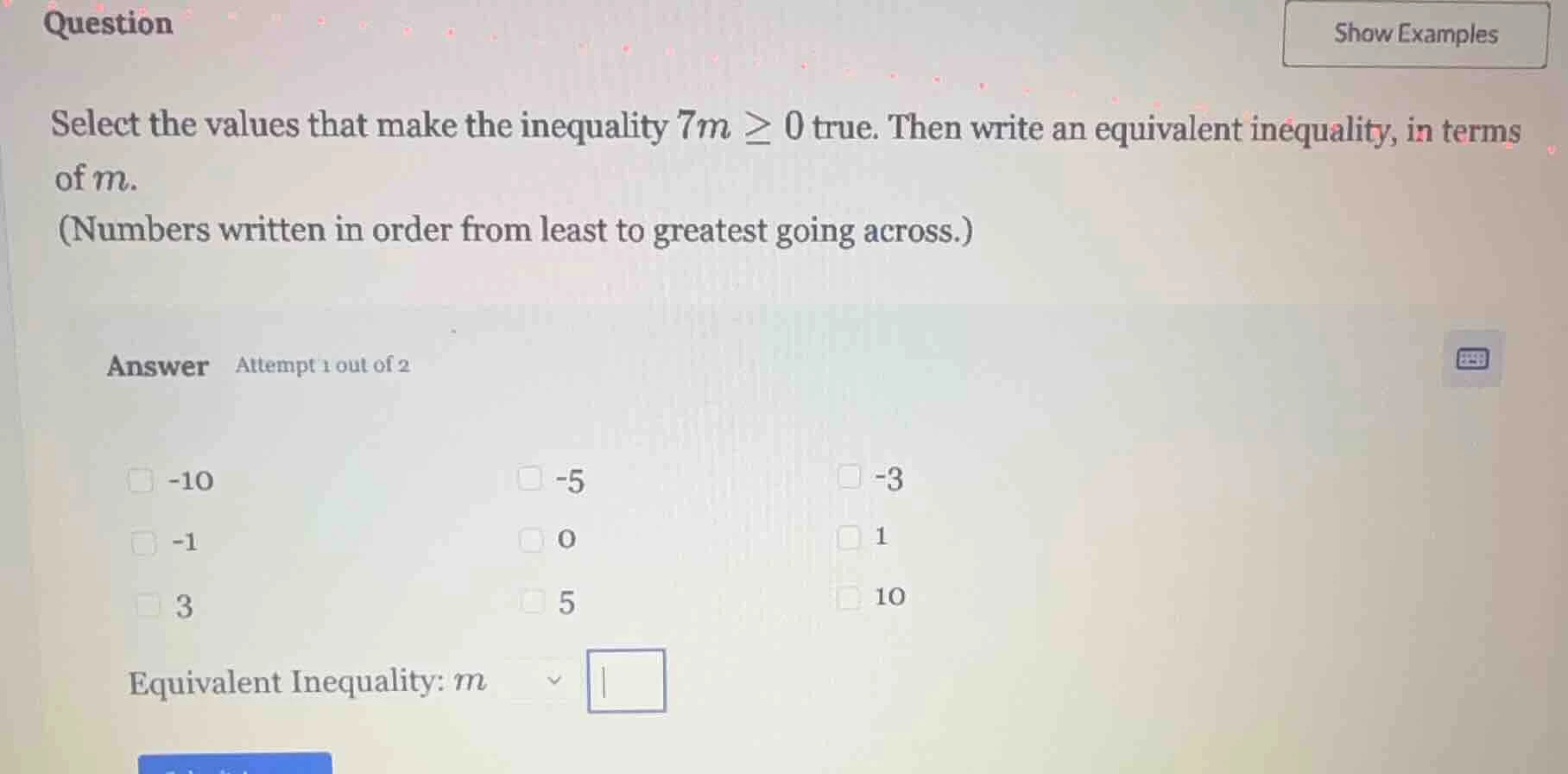 question select the values that make the inequality $7m \\geq 0$ true. …