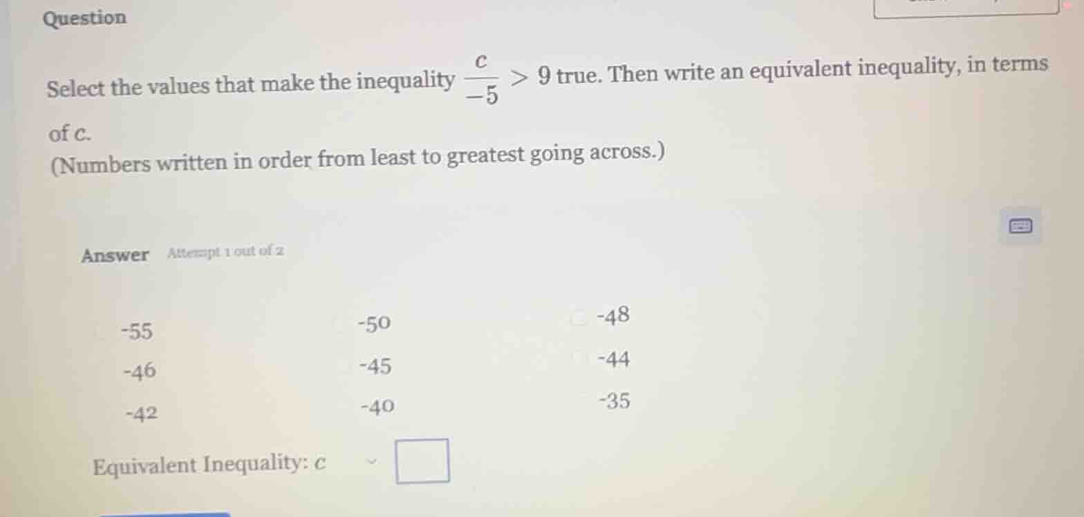 question select the values that make the inequality \\(\\frac{c}{-5} > …