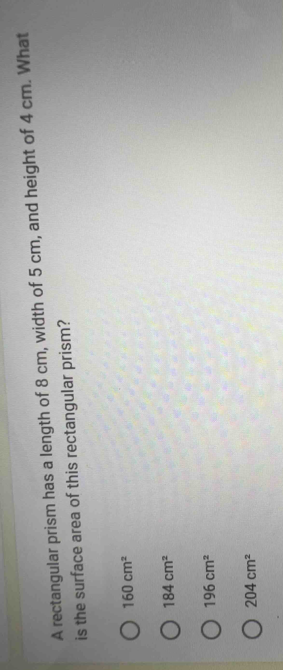 a rectangular prism has a length of 8 cm, width of 5 cm, and height of …