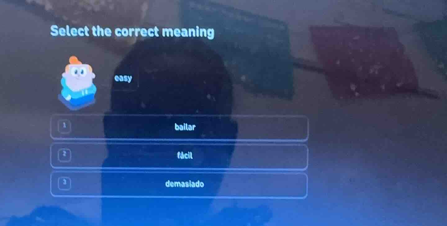 select the correct meaning easy 1 bailar 2 fácil 3 demasiado