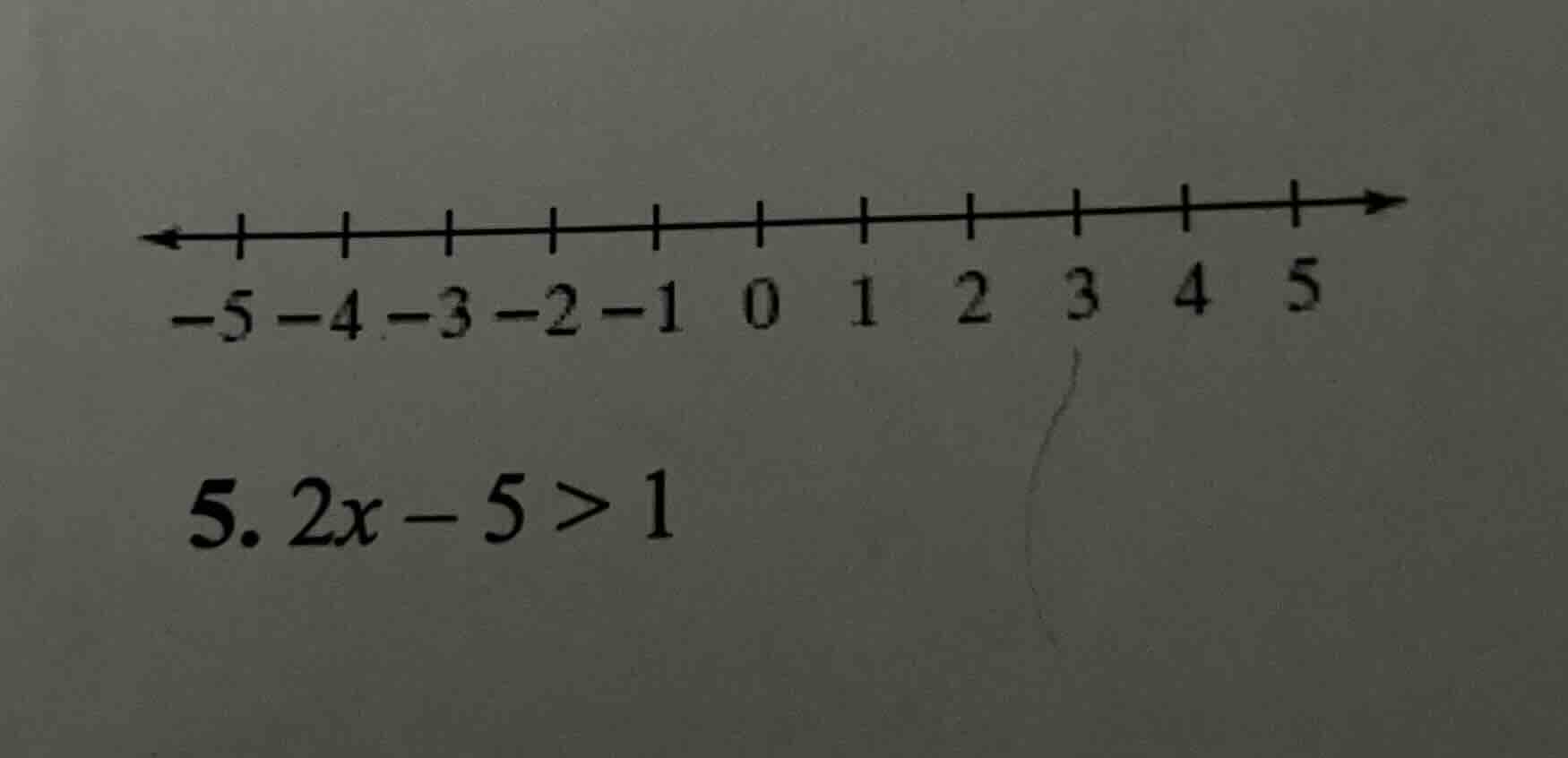 5. $2x - 5 > 1$ (and a number line from -5 to 5 is shown)