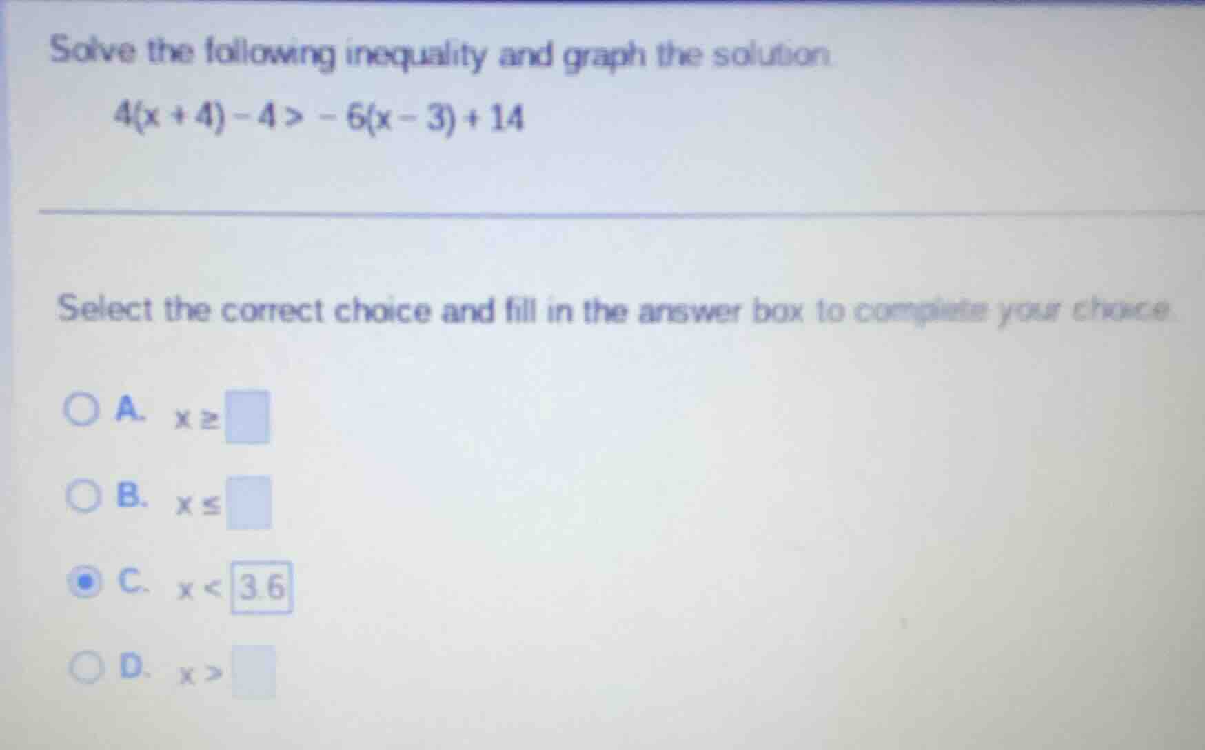 solve the following inequality and graph the solution. $4(x + 4) - 4 > …