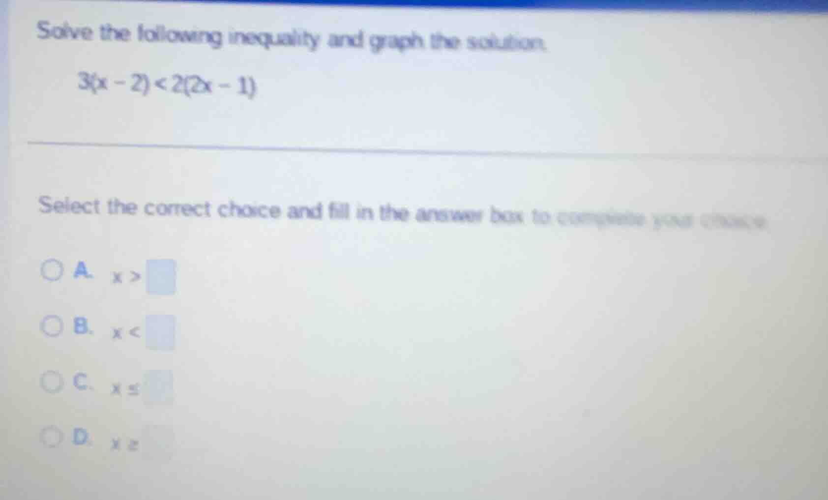 solve the following inequality and graph the solution. $3(x - 2) < 2(2x…