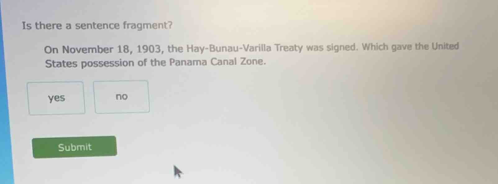is there a sentence fragment? on november 18, 1903, the hay - bunau - v…