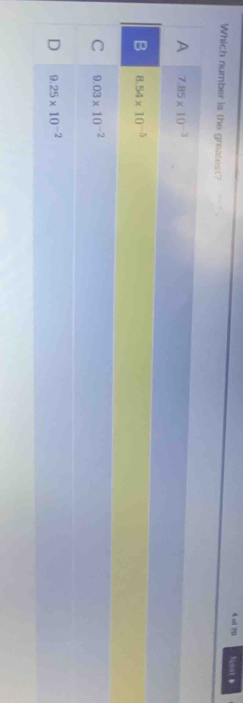 which number is the greatest? a: $7.85 \\times 10^{-3}$ b: $8.54 \\time…