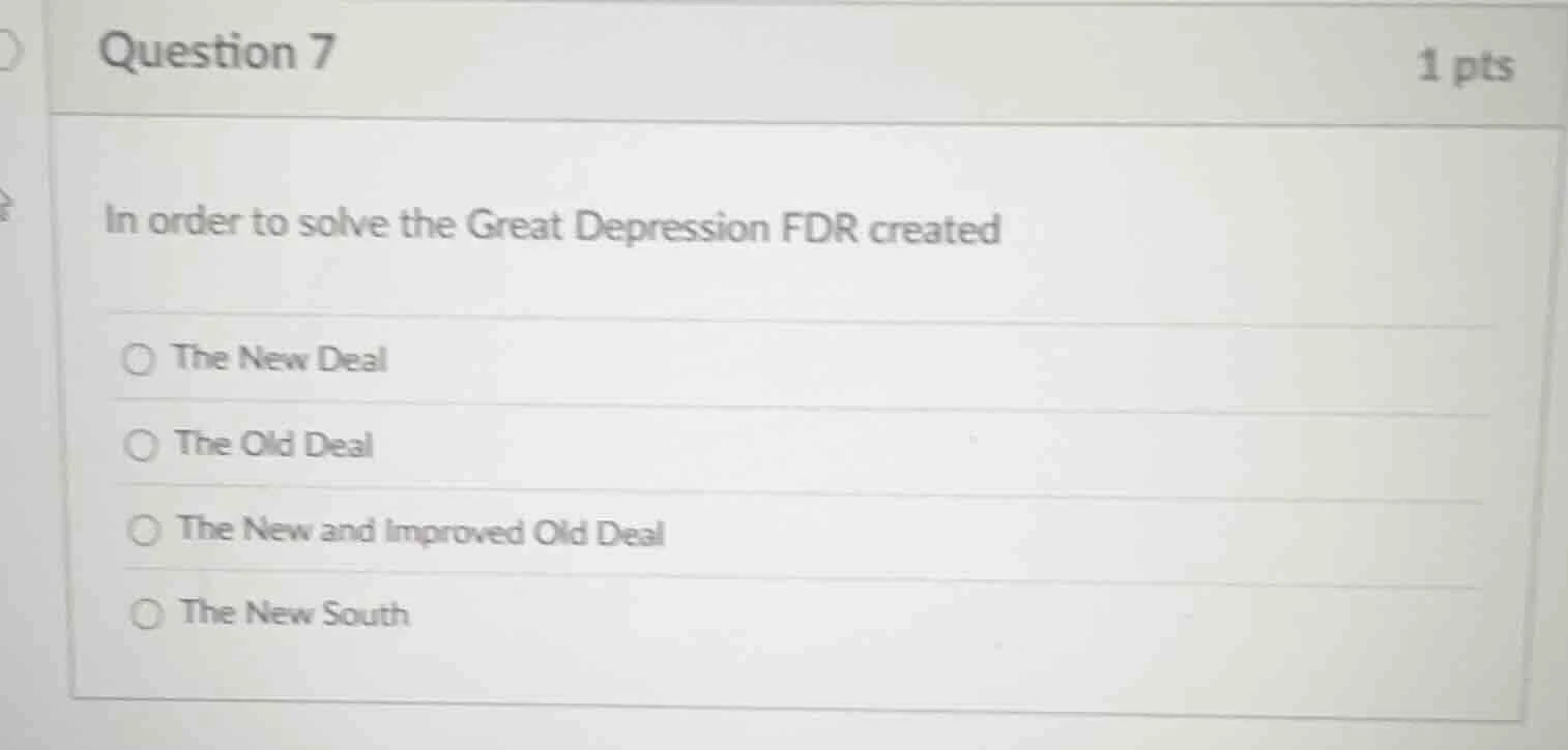 question 7 1 pts in order to solve the great depression fdr created the…