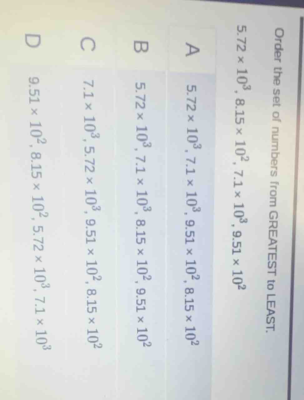 order the set of numbers from greatest to least. $5.72 \\times 10^3$, $…