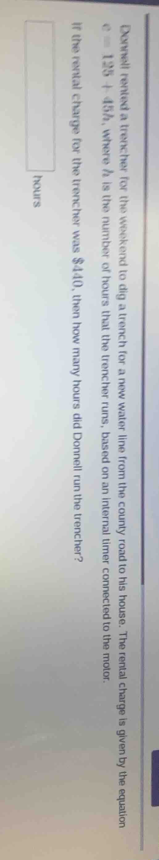 donnell rented a trencher for the weekend to dig a trench for a new wat…