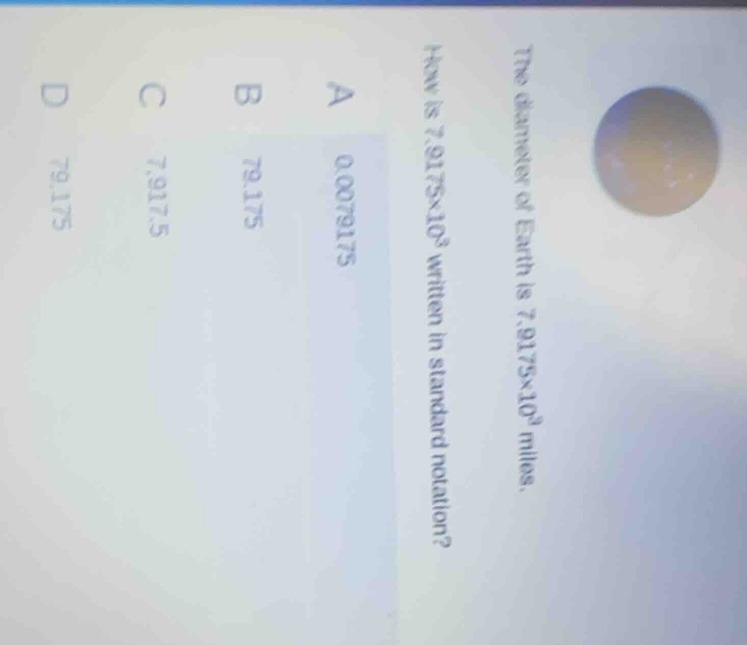 the diameter of earth is $7.9175\\times10^3$ miles. how is $7.9175\\tim…