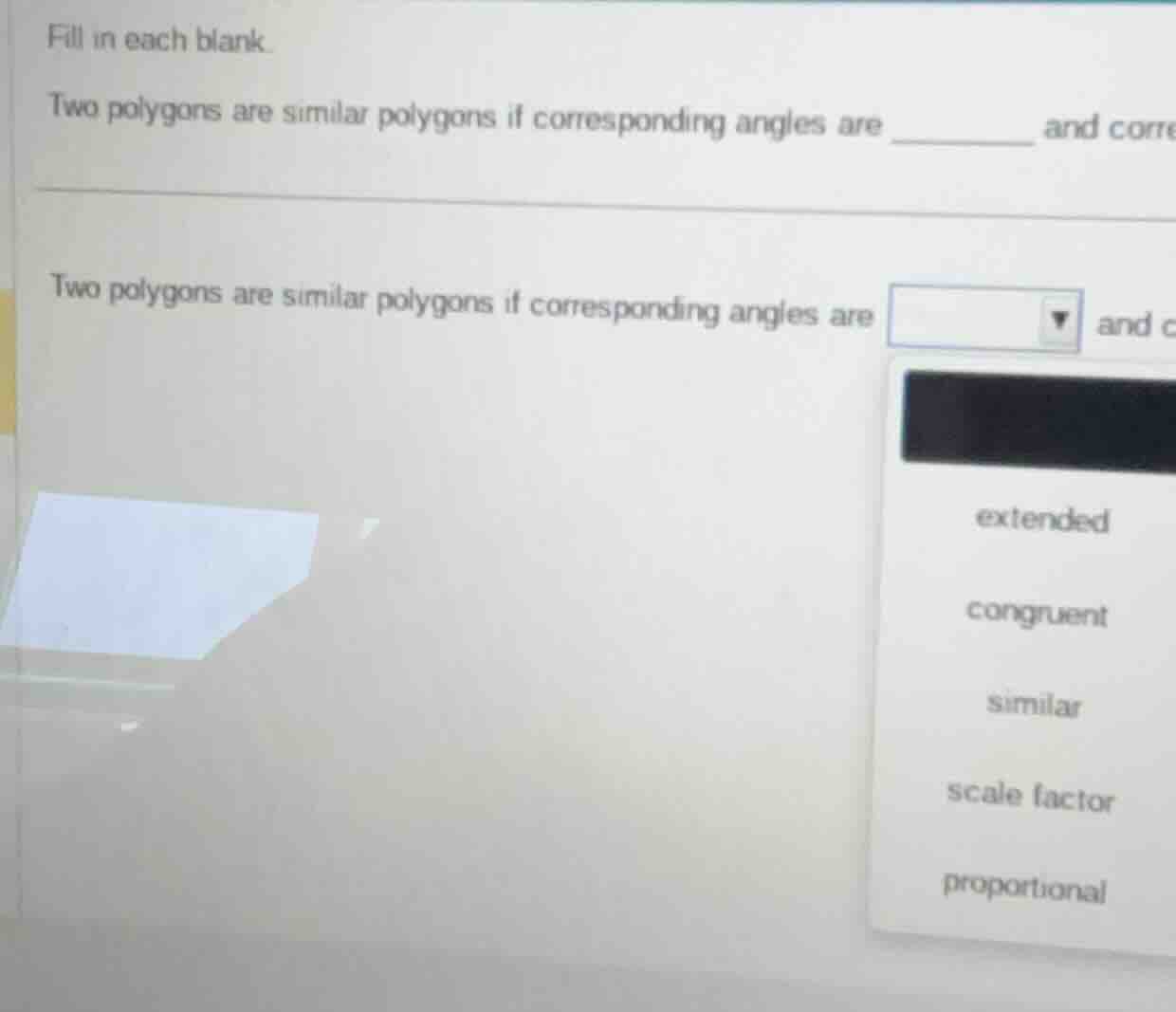 fill in each blank. two polygons are similar polygons if corresponding …