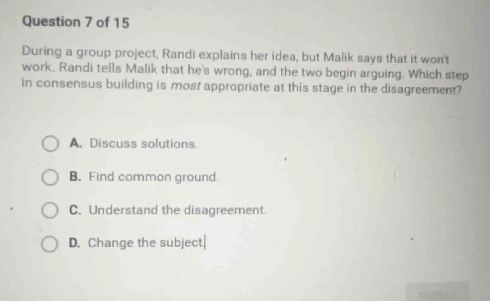 question 7 of 15 during a group project, randi explains her idea, but m…