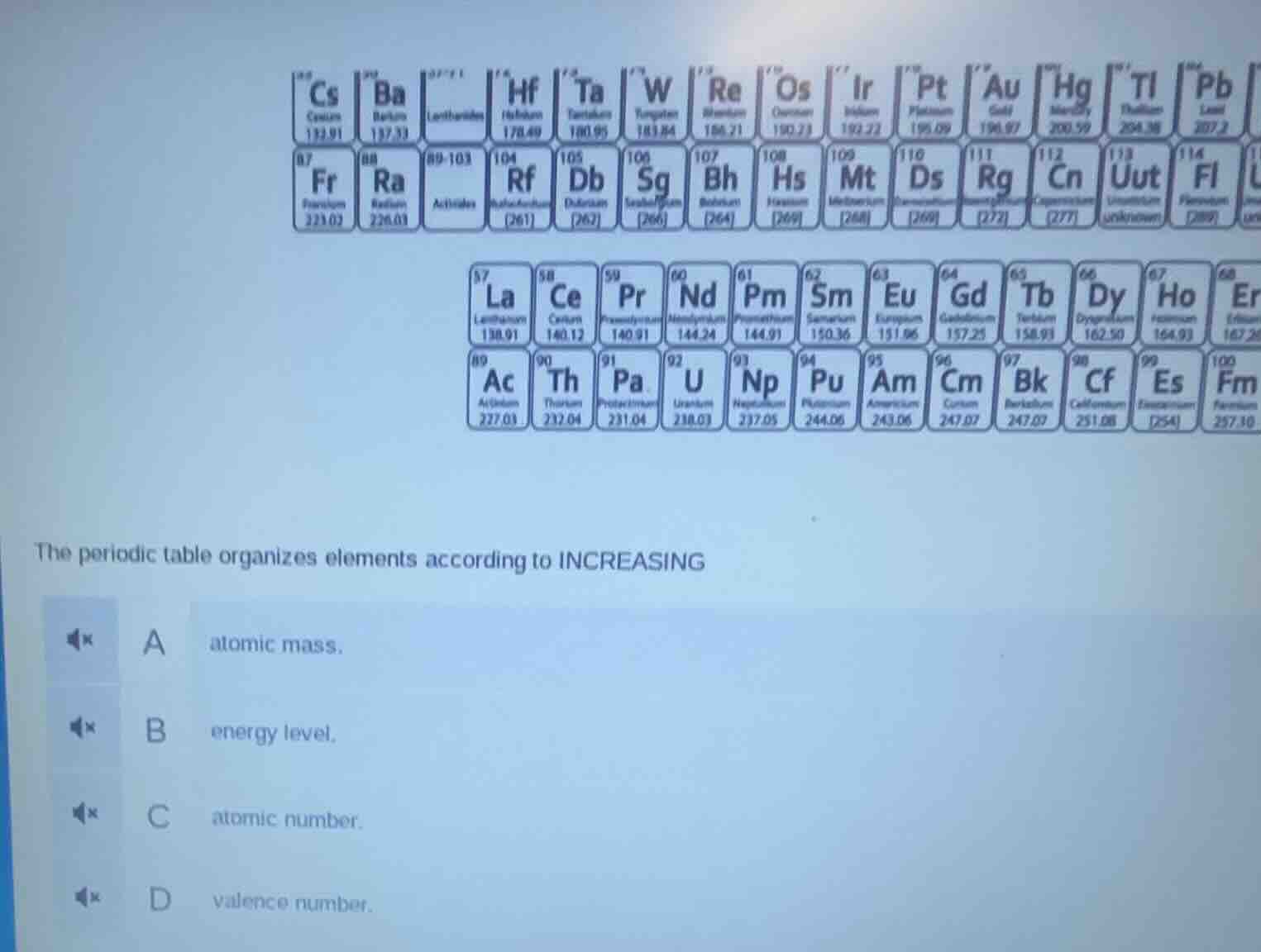 the periodic table organizes elements according to increasing a atomic …