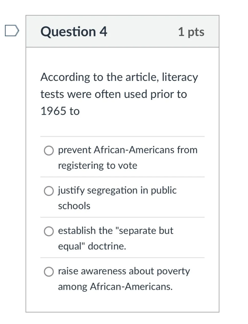 question 4 1 pts according to the article, literacy tests were often us…