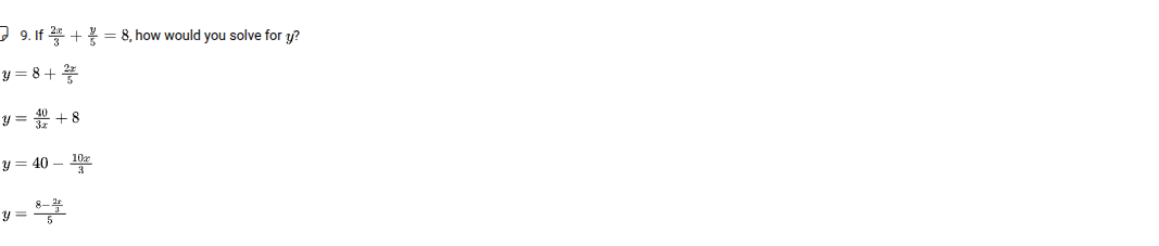 9. if \\(\frac{2x}{3} + \frac{y}{5} = 8\\), how would you solve for \\(…