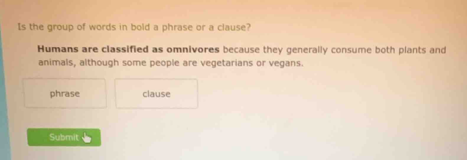 is the group of words in bold a phrase or a clause? humans are classifi…