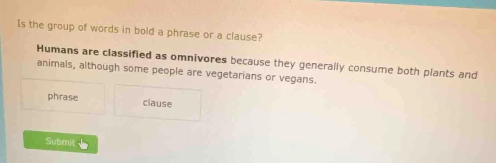 is the group of words in bold a phrase or a clause? humans are classifi…