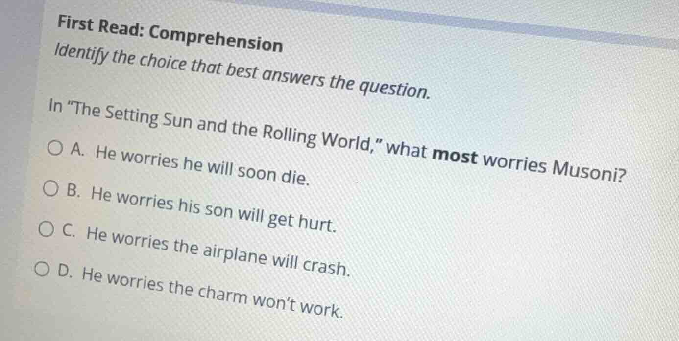 first read: comprehension identify the choice that best answers the que…