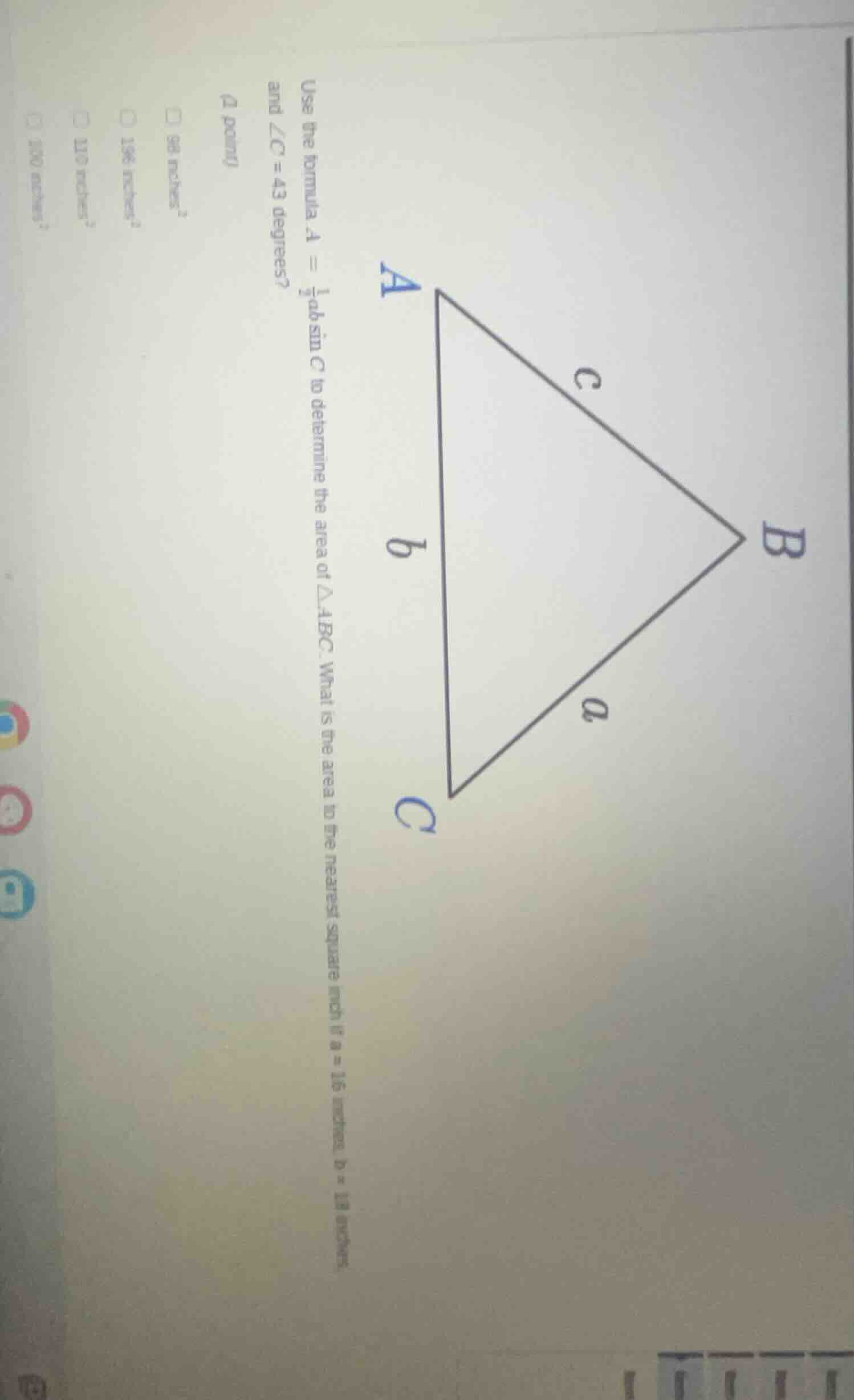 use the formula ( a = \frac{1}{2}absin c ) to determine the area of ( \…