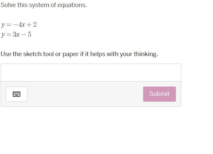 solve this system of equations. y = -4x + 2 y = 3x - 5 use the sketch t…