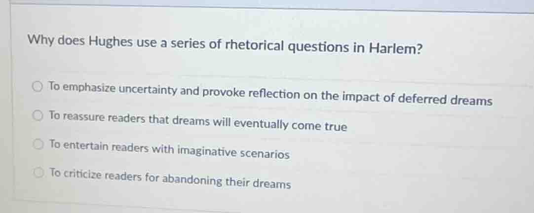 why does hughes use a series of rhetorical questions in harlem? to emph…