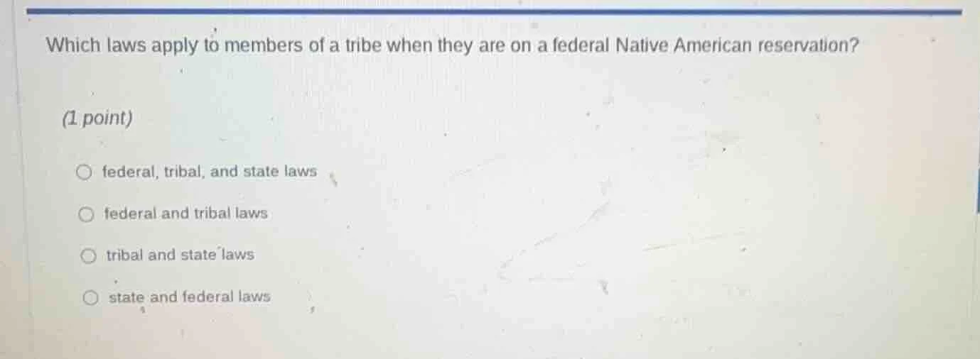 which laws apply to members of a tribe when they are on a federal nativ…